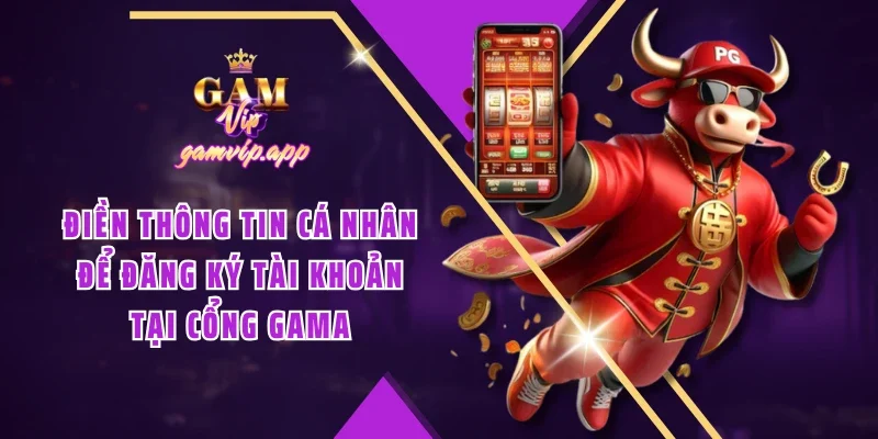 Điền thông tin cá nhân để đăng ký tài khoản tại cổng gama