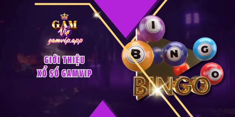 Giới thiệu Xổ số Gamvip